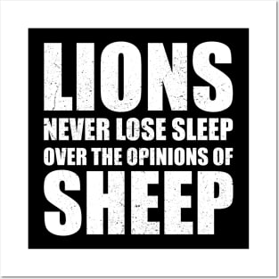 Lions Never Lose Sleep Over The Opinions Of Sheep Posters and Art